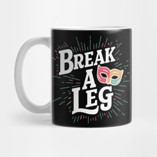 Break a leg Mug